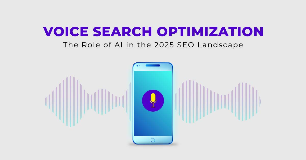 Voice Search Optimization: The Role of AI in the 2025 SEO Landscape