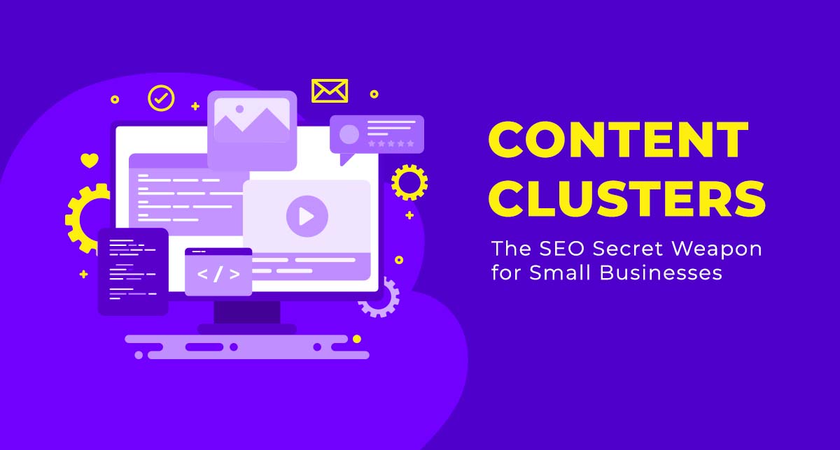 Content Clusters: The SEO Secret Weapon for Small Businesses