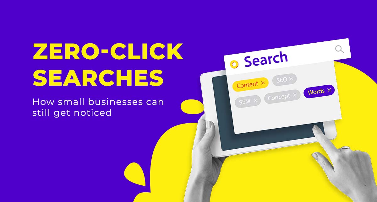 Zero-Click Searches: How Small Businesses Can Still Get Noticed